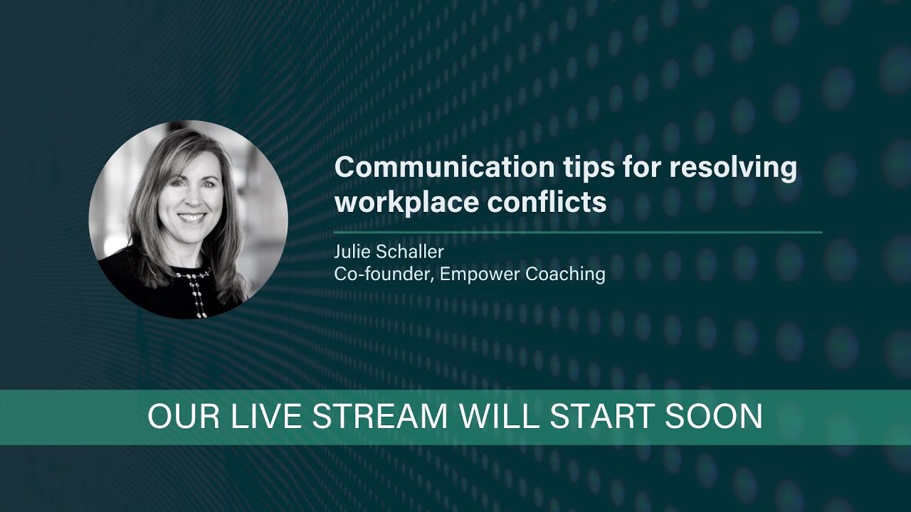 LIVE training: Communication tips for resolving workplace conflicts with  Julie Schaller