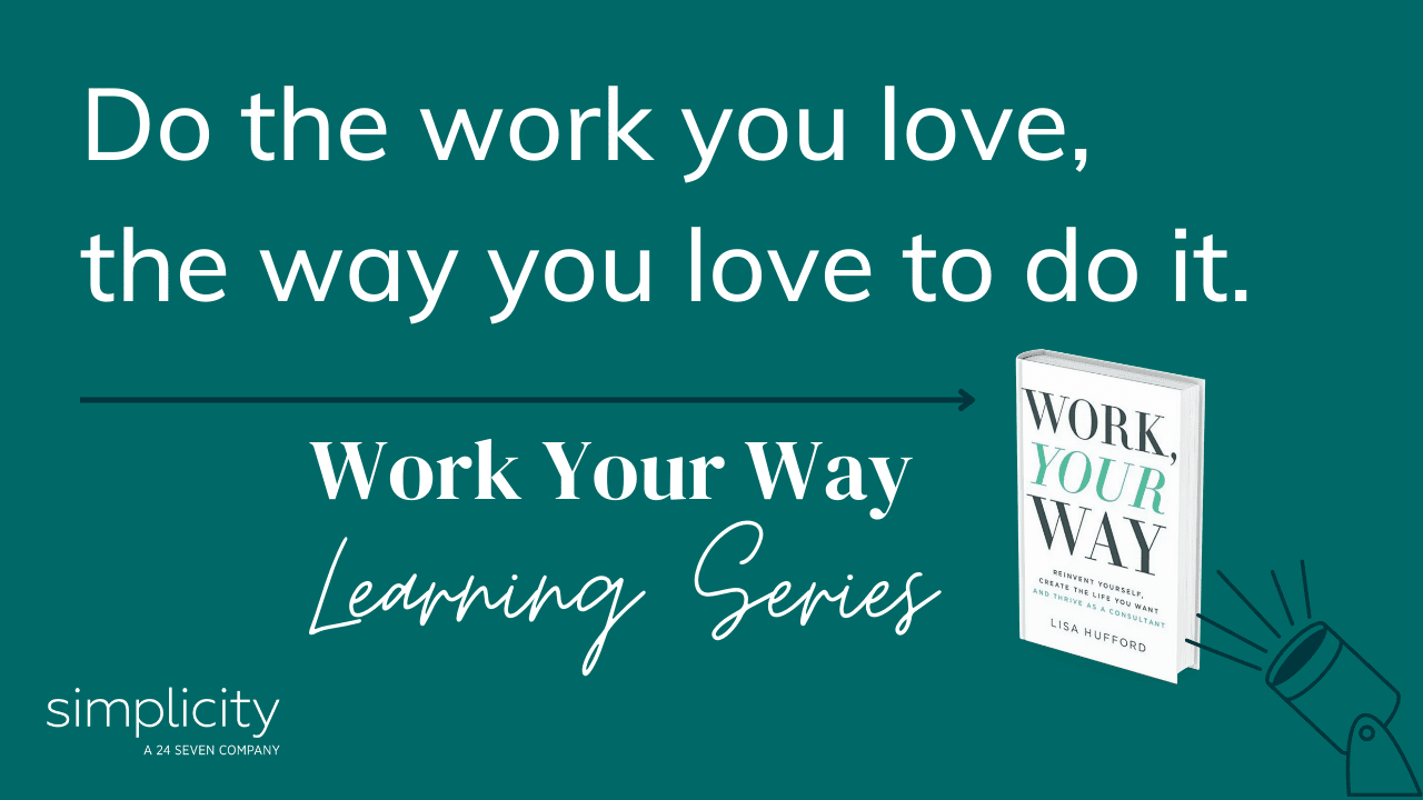 The Work Your Way Learning Series Simplicity Consulting
